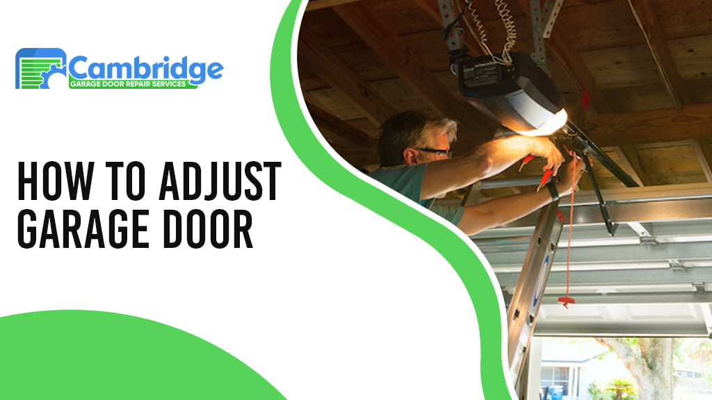 How To Adjust Garage Door